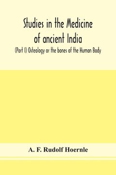 portada Studies in the medicine of ancient India; (Part I) Osteology or the bones of the Human Body