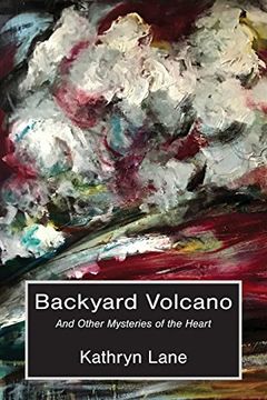 portada Backyard Volcano: And Other Mysteries of the Heart