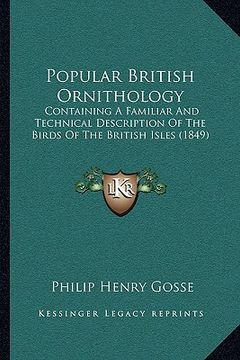 portada popular british ornithology: containing a familiar and technical description of the birds of the british isles (1849) (en Inglés)