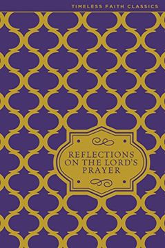 portada Reflections on the Lord's Prayer (Timeless Faith Classics)