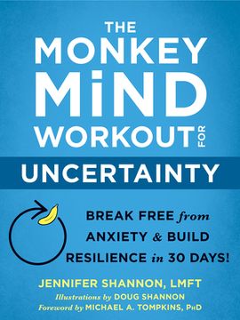 portada The Monkey Mind Workout for Uncertainty: Break Free from Anxiety and Build Resilience in 30 Days! (en Inglés)