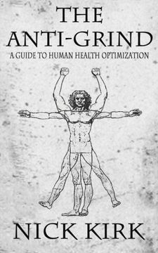 The Anti-Grind: A Guide to Human Health Optimization