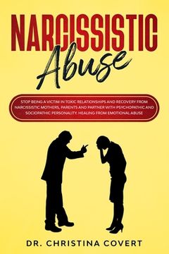 portada Narcissistic Abuse: Stop Being a Victim in Toxic Relationships and Recovery from Narcissistic Mothers, Parents and Partner with Psychopath