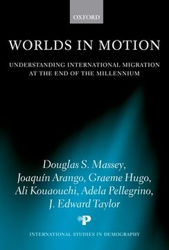 portada Worlds in Motion: Understanding International Migration at the end of the Millennium (International Studies in Demography) (en Inglés)
