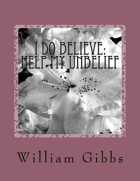 portada I Do Believe: Help my Unbelief (en Inglés)