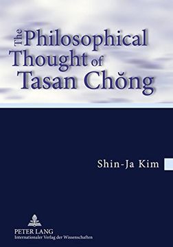 portada The Philosophical Thought of Tasan Chong: Translation From the German by Tobias j. Koertner- in Cooperation With Jordan Nyenyembe 