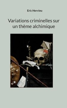 portada Variations criminelles sur un thème alchimique (in French)