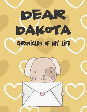portada Dear Dakota, Chronicles of My Life: A Girl's Thoughts (en Inglés)