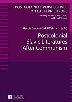 portada Postcolonial Slavic Literatures After Communism (Postcolonial Perspectives on Eastern Europe)