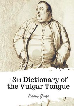 portada 1811 Dictionary of the Vulgar Tongue (en Inglés)