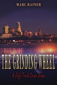 portada The Grinding Wheel: A Jeff Trask Crime Drama (in English)