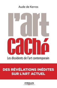portada L'Art caché: Les dissidents de l'art contemporain (en Francés)