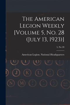 portada The American Legion Weekly [Volume 5, No. 28 (July 13, 1923)]; 5, no 28 (en Inglés)