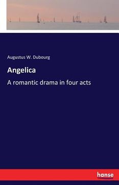 portada Angelica: A romantic drama in four acts (en Inglés)