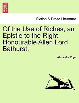 portada of the use of riches, an epistle to the right honourable allen lord bathurst. (in English)