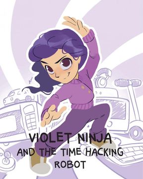 portada Violet Ninja and the Time Hacking Robot (en Inglés)