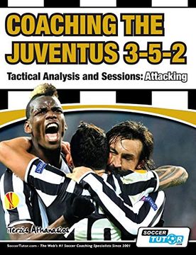 portada Coaching the Juventus 3-5-2 - Tactical Analysis and Sessions: Attacking 