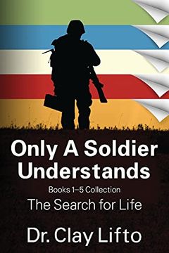 portada Only a Soldier Understands: Books 1 - 5 Collection: The Search for Life (in English)