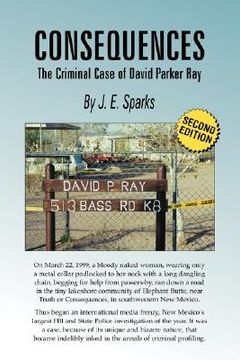 portada consequences, the criminal case of david parker ray (en Inglés)