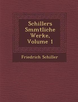 portada Schillers S�mmtliche Werke, Volume 1 (en Alemán)