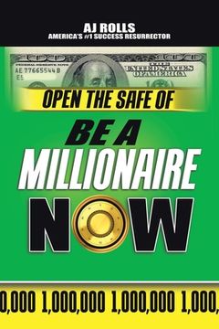 portada Open the Safe of Be a Millionaire Now (en Inglés)