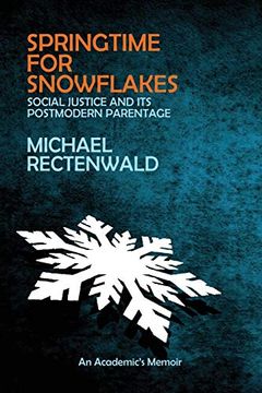 portada Springtime for Snowflakes: 'Social Justice'And its Postmodern Parentage (en Inglés)