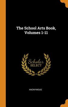 portada The School Arts Book, Volumes 1-11 (en Inglés)
