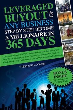 portada Leveraged Buyout of any Business, step by step: Become a millionaire in 365 days (in English)