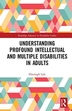 portada Understanding Profound Intellectual and Multiple Disabilities in Adults (Routledge Advances in Disability Studies) (in English)