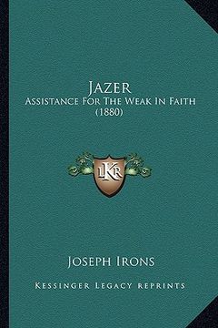 portada jazer: assistance for the weak in faith (1880) (en Inglés)