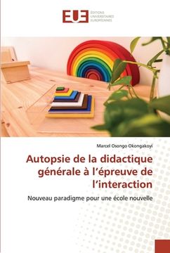 portada Autopsie de la didactique générale à l'épreuve de l'interaction (in French)