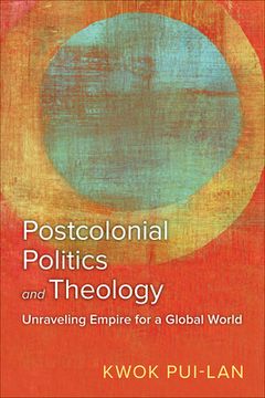 portada Postcolonial Politics and Theology: Unraveling Empire for a Global World (en Inglés)
