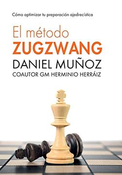 portada El Método Zugzwang: Cómo Optimizar tu Preparación Ajedrecística