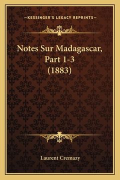 portada Notes Sur Madagascar, Part 1-3 (1883) (en Francés)