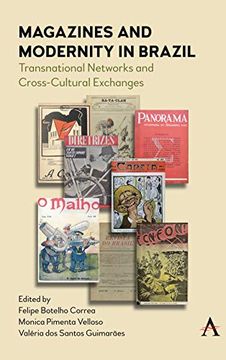 portada Magazines and Modernity in Brazil: Transnationalisms and Cross-Cultural Exchanges (Anthem Brazilian Studies) (en Inglés)