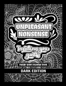 portada Unpleasant nonsense: Insulting you gently: swear words coloring book for adults (en Inglés)