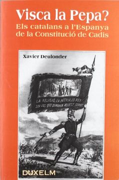 portada VISCA LA PEPA?: Els catalans a l'Espanya de la Constitució de Cadis (DUX-CAT) (in Spanish)