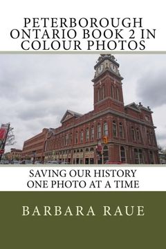 portada Peterbrough Ontario Book 2 in Colour Photos: Saving Our History One Photo at a Time (Cruising Ontario) (Volume 100)