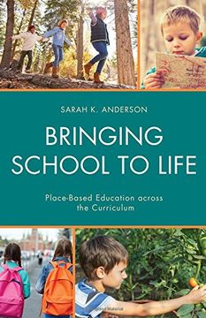 portada Bringing School to Life: Place-Based Education Across the Curriculum