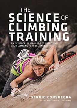 portada The Science of Climbing Training: An Evidence-Based Guide to Improving Your Climbing Performance (en Inglés)
