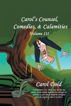 portada Carol's Counsel, Comedies, & Calamities: Volume III (en Inglés)
