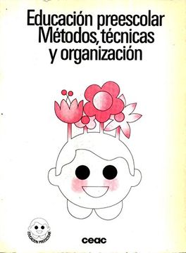 portada Educacion preescolar: Metodos, tecnicas y organizacion (Coleccion Educacion y ensenanza : Serie preescolar) (Spanish Edition)