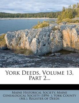 portada york deeds, volume 13, part 2... (en Inglés)