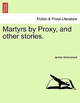 portada martyrs by proxy, and other stories. (en Inglés)