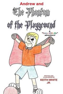 portada Andrew and The Phantom of the Playground: A Color-With-Me Adventure (en Inglés)