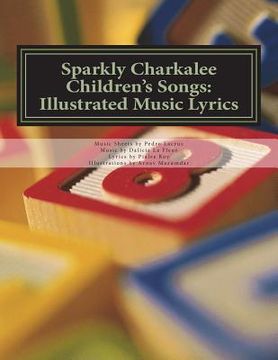 portada Sparkly Charkalee Children's Songs: Illustrated Music Lyrics (en Inglés)