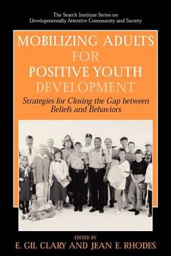 portada mobilizing adults for positive youth development: strategies for closing the gap between beliefs and behaviors
