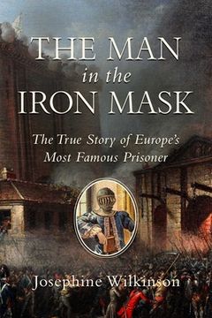 portada The man in the Iron Mask: The True Story of Europe'S Most Famous Prisoner (en Inglés)