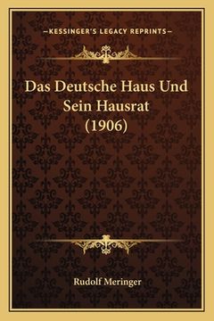 portada Das Deutsche Haus Und Sein Hausrat (1906) (en Alemán)