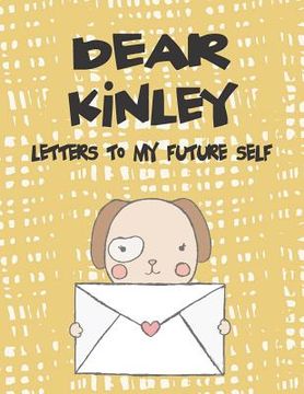 portada Dear Kinley, Letters to My Future Self: A Girl's Thoughts (en Inglés)